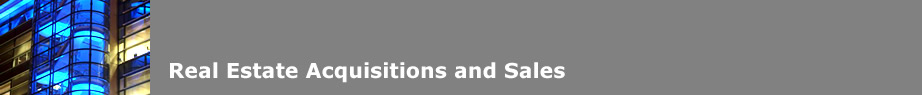 Real Estate Acquistions and Sales